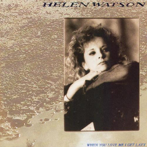 Helen Watson : When You Love Me I Get Lazy (7", Single)