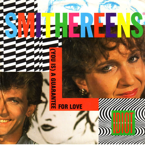 Smithereens : (You Is) A Guarantee For Love (7", Single)