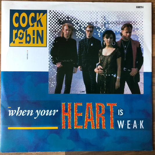 Cock Robin : When Your Heart Is Weak (12", RE)