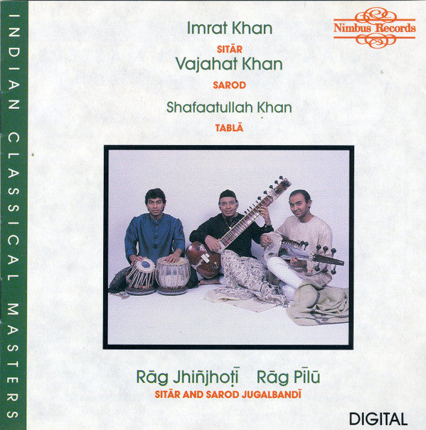 Imrat Khan, Wajahat Khan, Shafaatullah Khan : Rag Jhinjoti, Rag Pilu - Sitar And Sarod Jugalbandi (CD, Album, Amb)