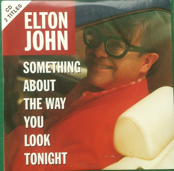 Elton John : Something About The Way You Look Tonight (CD, Single, Car)