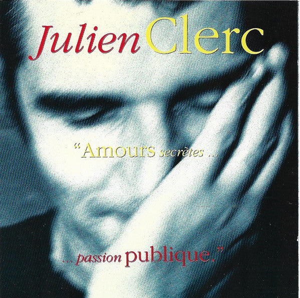 Julien Clerc : "Amours Secrètes... ...Passion Publique." (CD, Album)