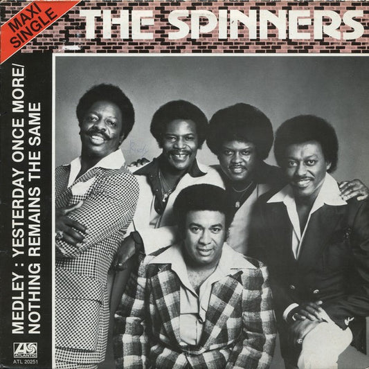 Spinners : Medley: Yesterday Once More/Nothing Remains The Same (12", Maxi)