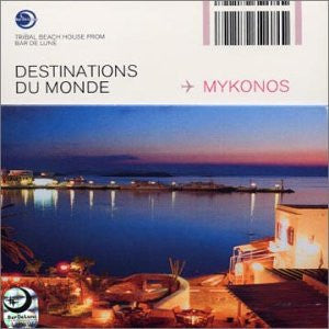 Various : Destinations Du Monde - Mykonos (CD, Comp, Mixed)