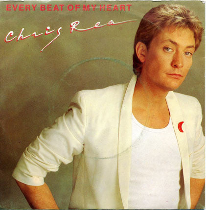 Chris Rea : Every Beat Of My Heart (7",45 RPM,Single)