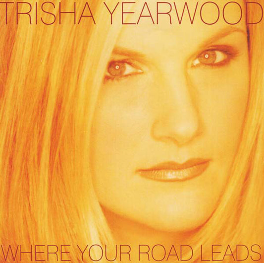 Trisha Yearwood : Where Your Road Leads (HDCD, Album)