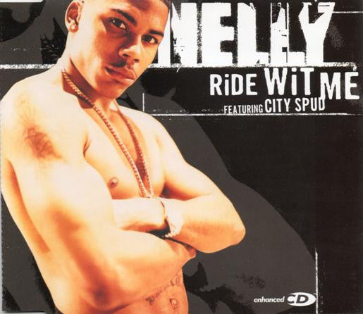 Nelly Featuring City Spud : Ride Wit Me (CD, Single, Enh)