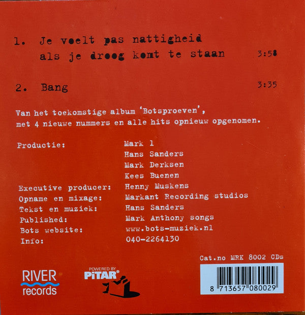 Bots : Je Voelt Pas Nattigheid Als Je Droog Komt Te Staan (CD, Single)