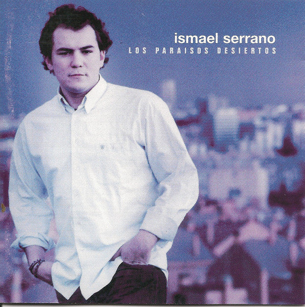 Ismael Serrano : Los Paraisos Desiertos (CD, Album, RE)