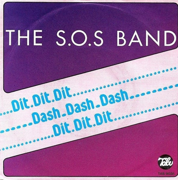 The S.O.S. Band : Dit.Dit.Dit Dash_Dash_Dash Dit.Dit.Dit (7", Single)