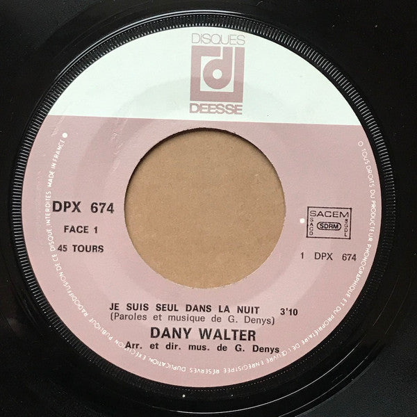 Dany Walter : Je Suis Seul Dans La Nuit (7", Single)