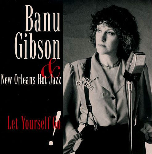 Banu Gibson & New Orleans Hot Jazz Orchestra : Let Yourself Go (CD, Album, RE)