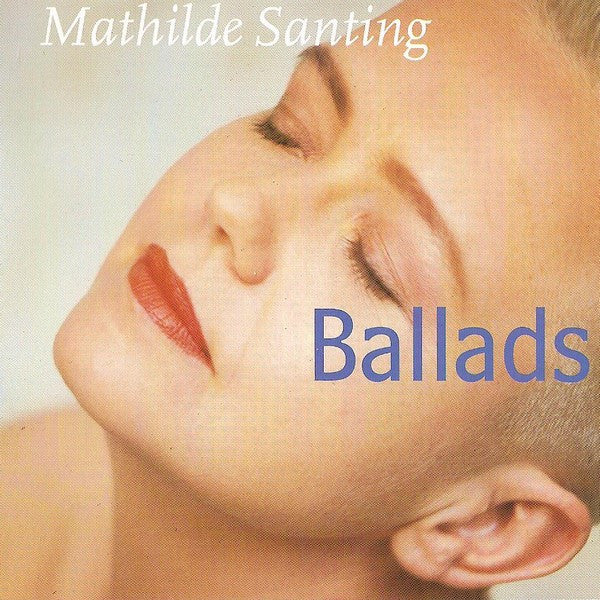 Mathilde Santing : Ballads (CD, Comp)