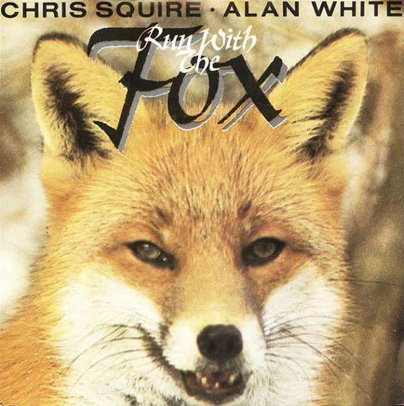 Chris Squire & Alan White : Run With The Fox (7")