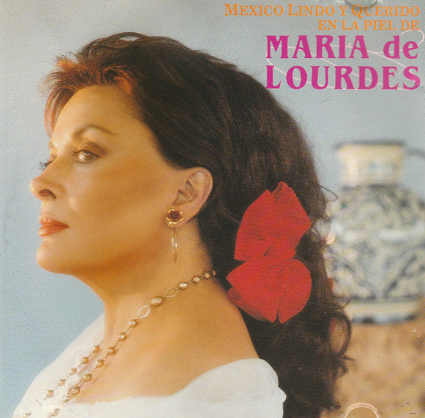Maria De Lourdes : Mexico Lindo Y Querido En La Piel De Maria De Lourdes (CD, Album)