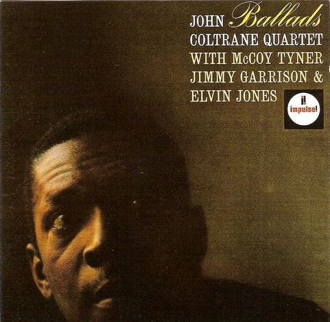 The John Coltrane Quartet With McCoy Tyner, Jimmy Garrison And Elvin Jones : Ballads (CD, Album, RE, RM)