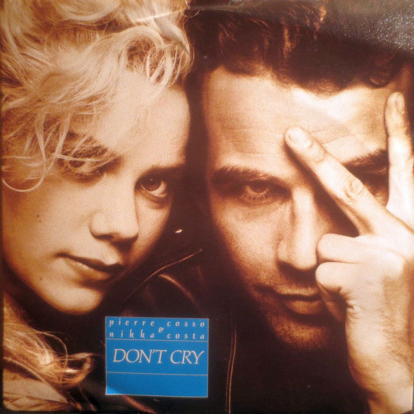 Pierre Cosso & Nikka Costa : Don't Cry (7", Single)