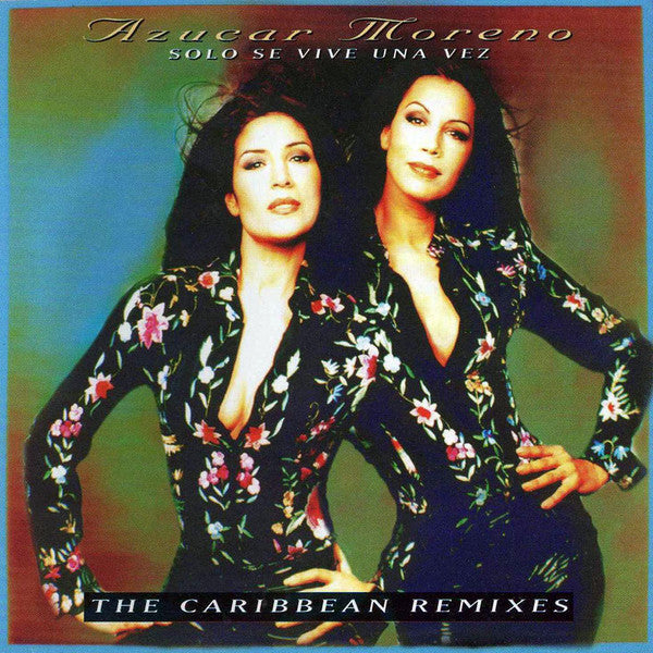 Azucar Moreno : Solo Se Vive Una Vez (The Caribbean Remixes) (CD, Maxi)