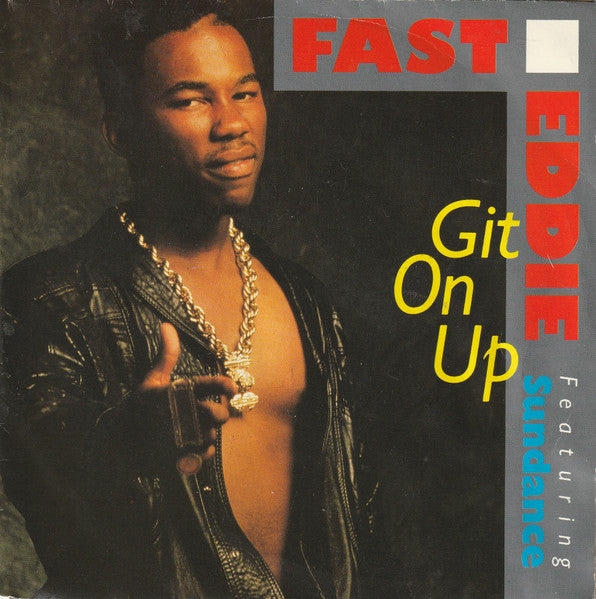 Fast Eddie* Featuring Sundance (2) : Git On Up (7")