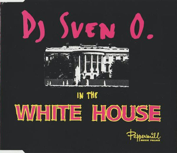 DJ Sven O. : In The White House (CD, Maxi)