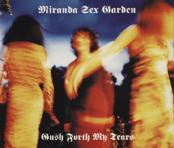 Miranda Sex Garden : Gush Forth My Tears (CD, Single)