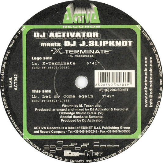DJ Activator Meets DJ J. Slipknot : X-Terminate / Let Me Come Again (12")