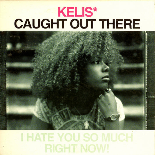 Kelis : Caught Out There (I Hate You So Much Right Now!) (CD, Single, Car)