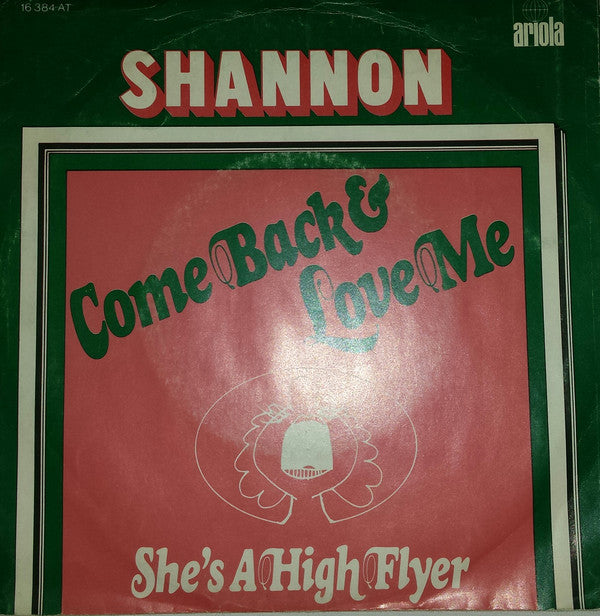 Shannon (10) : Come Back & Love Me (7")