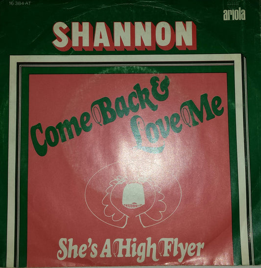 Shannon (10) : Come Back & Love Me (7")