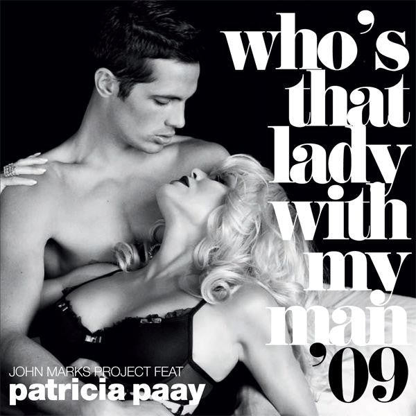 John Marks (2) Featuring Patricia Paay : Who's That Lady With My Man '09 (CD, Single)