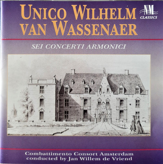 Unico Wilhelm Van Wassenaer - Combattimento Consort Amsterdam, Jan Willem de Vriend : Sei Concerti Armonici (CD)
