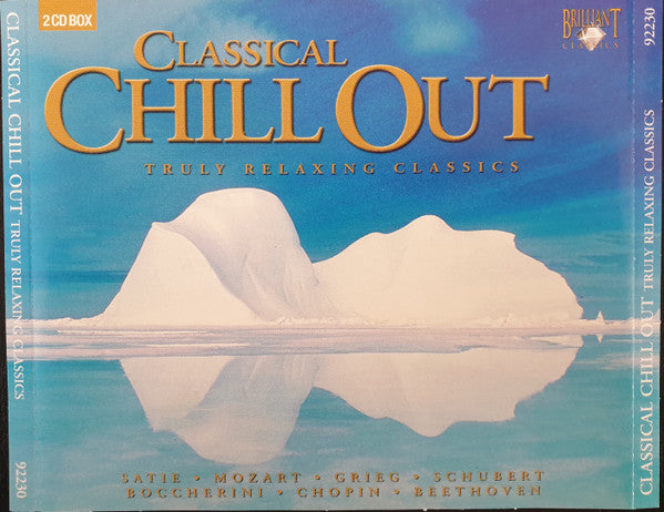 Various : Classical Chill Out - Truly Relaxing Classics (2xCD, Comp)