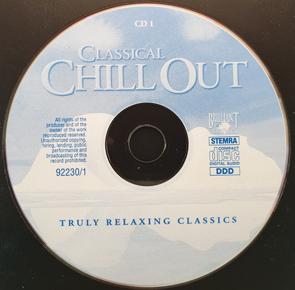 Various : Classical Chill Out - Truly Relaxing Classics (2xCD, Comp)