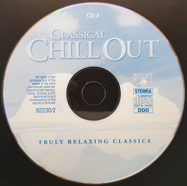 Various : Classical Chill Out - Truly Relaxing Classics (2xCD, Comp)
