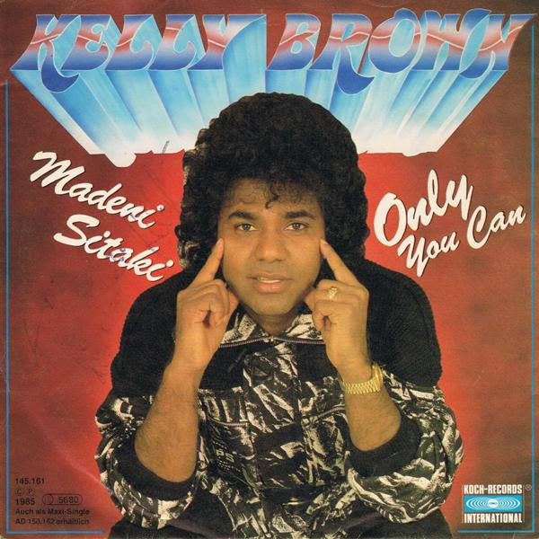 Kelly Brown : Only You Can (You Make Me Feel) (7", Single)