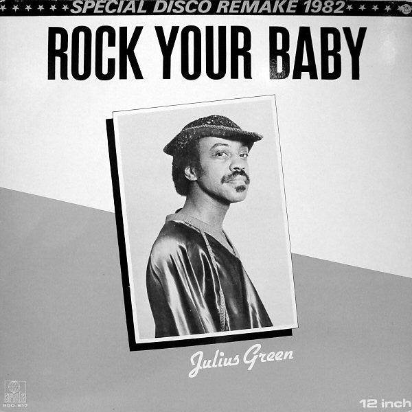 Julius Green : Rock Your Baby (Special Disco Remake 1982) (12")