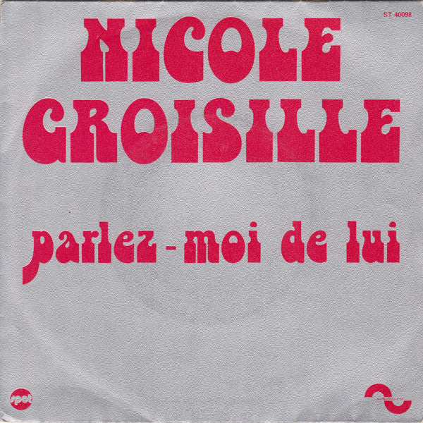 Nicole Croisille : Parlez-Moi De Lui (7", Single, Mono)