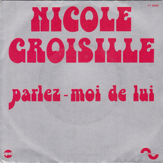 Nicole Croisille : Parlez-Moi De Lui (7", Single, Mono)