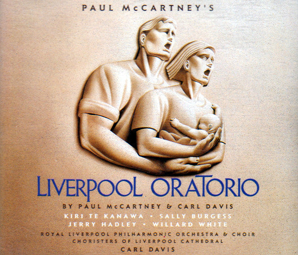Paul McCartney - Kiri Te Kanawa • Sally Burgess • Jerry Hadley • Willard White • Royal Liverpool Philharmonic Orchestra & Royal Liverpool Philharmonic Choir • Choristers of Liverpool Cathedral • Carl Davis (5) : Liverpool Oratorio (2xCD, Album)
