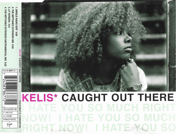 Kelis : Caught Out There (I Hate You So Much Right Now!) (CD, Maxi)