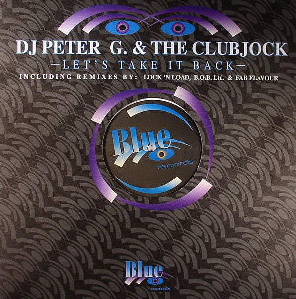 DJ Peter G. & The Clubjock : Let's Take It Back (12")