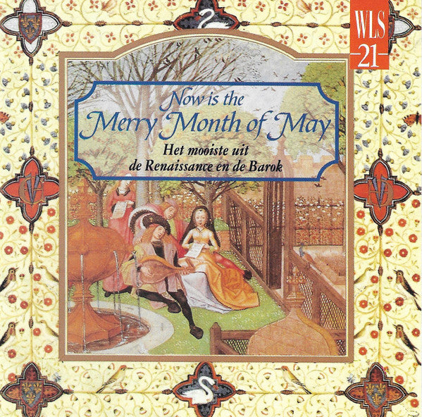Various : Now Is The Merry Month Of May - Het Mooiste Uit De Renaissance En De Barok (CD, Comp)