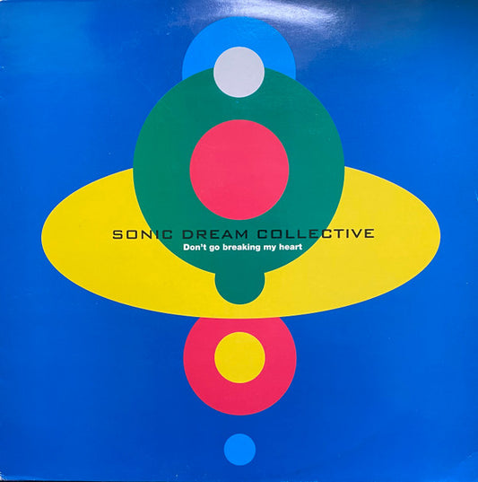 Sonic Dream Collective : Don't Go Breaking My Heart (12")