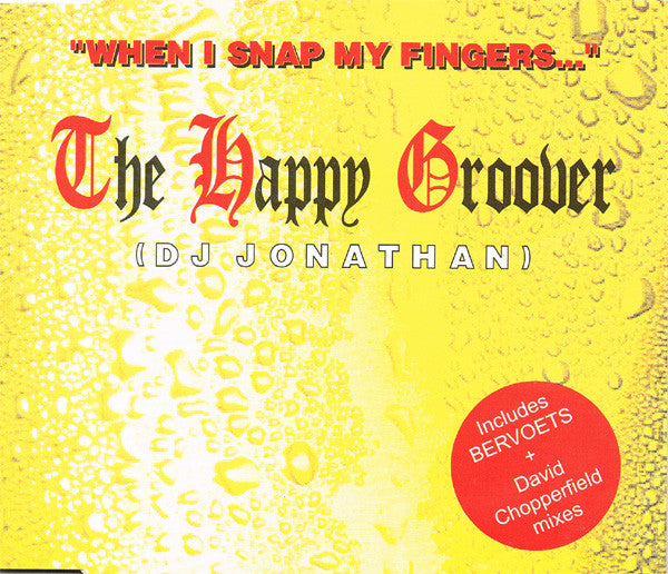 The Happy Groover : "When I Snap My Fingers ..." (CD, Maxi)