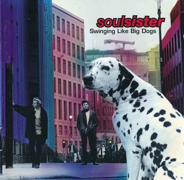 Soulsister : Swinging Like Big Dogs (CD, Album)