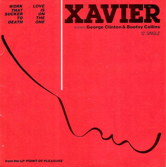 Xavier (2) Featuring George Clinton & Bootsy Collins : Work That Sucker To Death / Love Is On The One (12", Maxi)