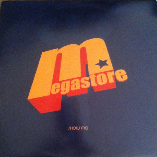 Megastore : Show Me! (12")