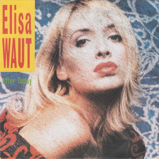 Elisa Waut : After Today (7", Single)