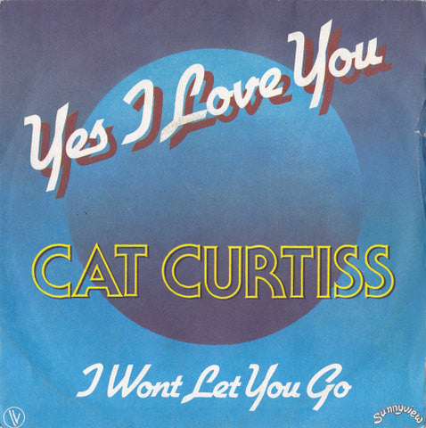 Cat Curtiss / Saxton Kari And Orchestra : Yes I Love You (7", Single)