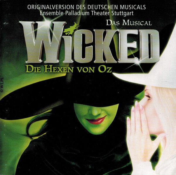Ensemble Palladium Theater Stuttgart : Wicked - Die Hexen Von Oz - Das Musical (Originalversion Des Deutschen Musicals) (CD, Album, Sup)